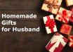                              Homemade Birthday Gifts for Husband