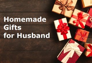                               Homemade Birthday Gifts for Husband